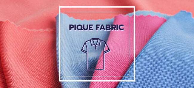 Pique : The fabric for daily use